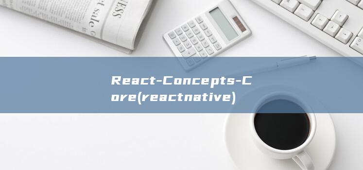 React-Concepts-Core (react native)